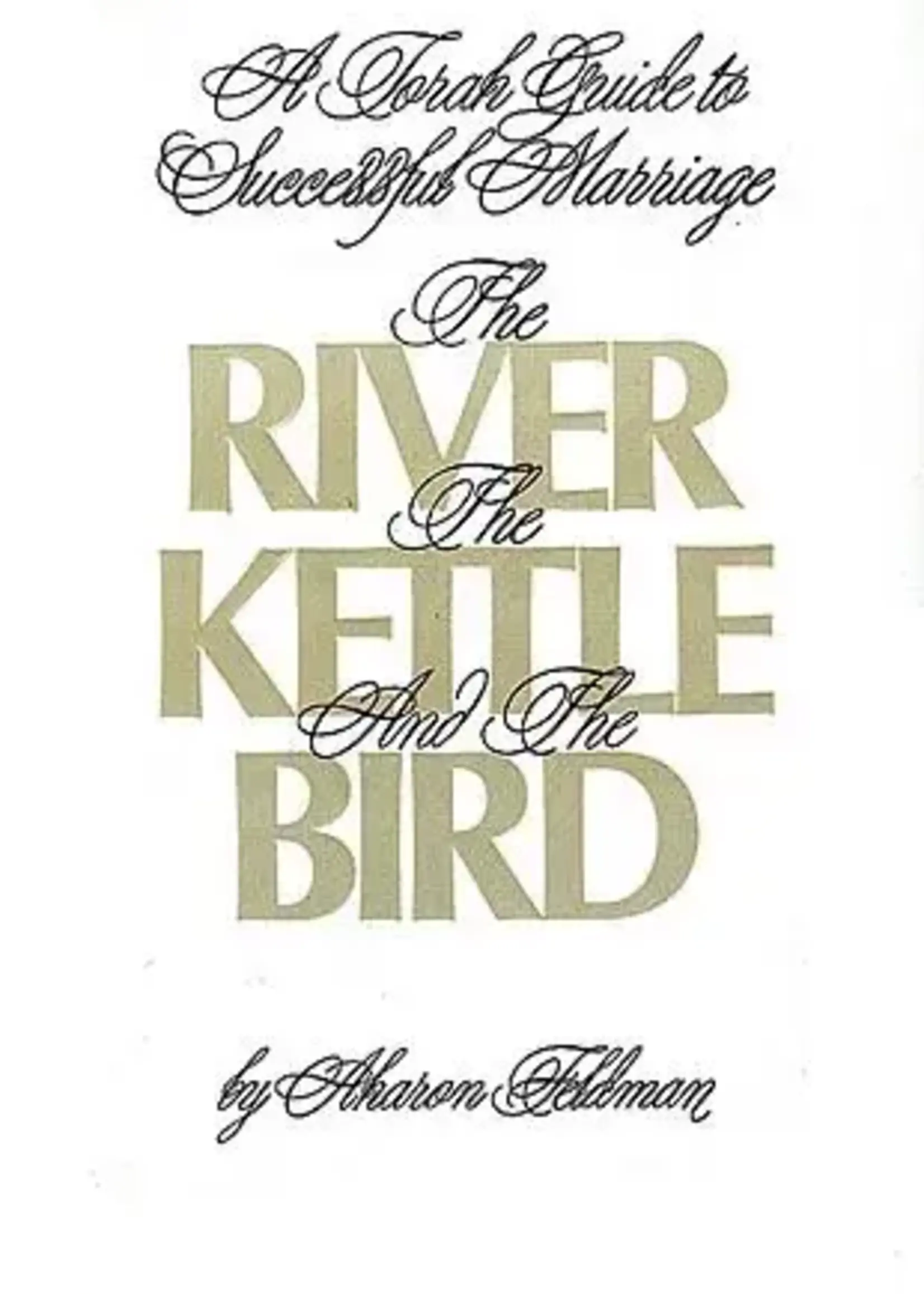 The River, The Kettle And The Bird