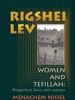 Rigshei Lev - Women and Tefillah