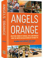 Angels in Orange - Uplifting Stories of Courage, Faith and Miracles from the United Hatzalah Heroes of October 7th