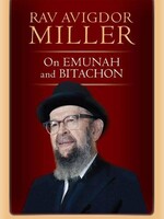 Rav Avigdor Miller on Emunah and Bitachon