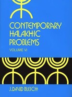 Contemporary Halakhic Problems Vol. 6