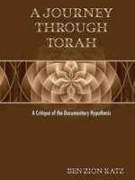 A Journey through Torah: A Critique of the Documentary Hypothesis Hardcover