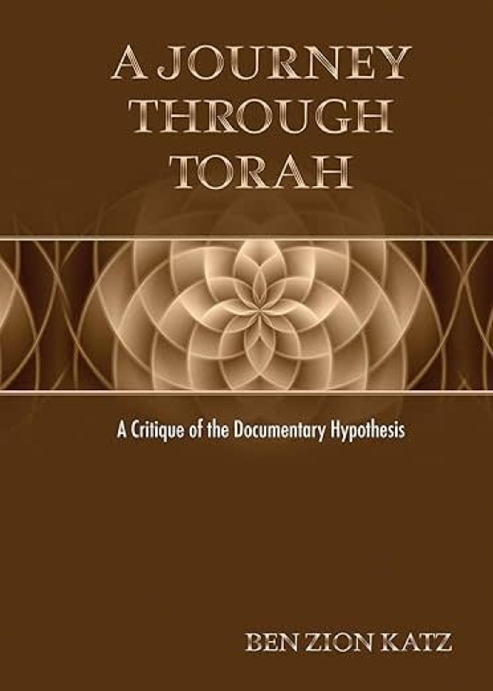 A Journey through Torah: A Critique of the Documentary Hypothesis Hardcover