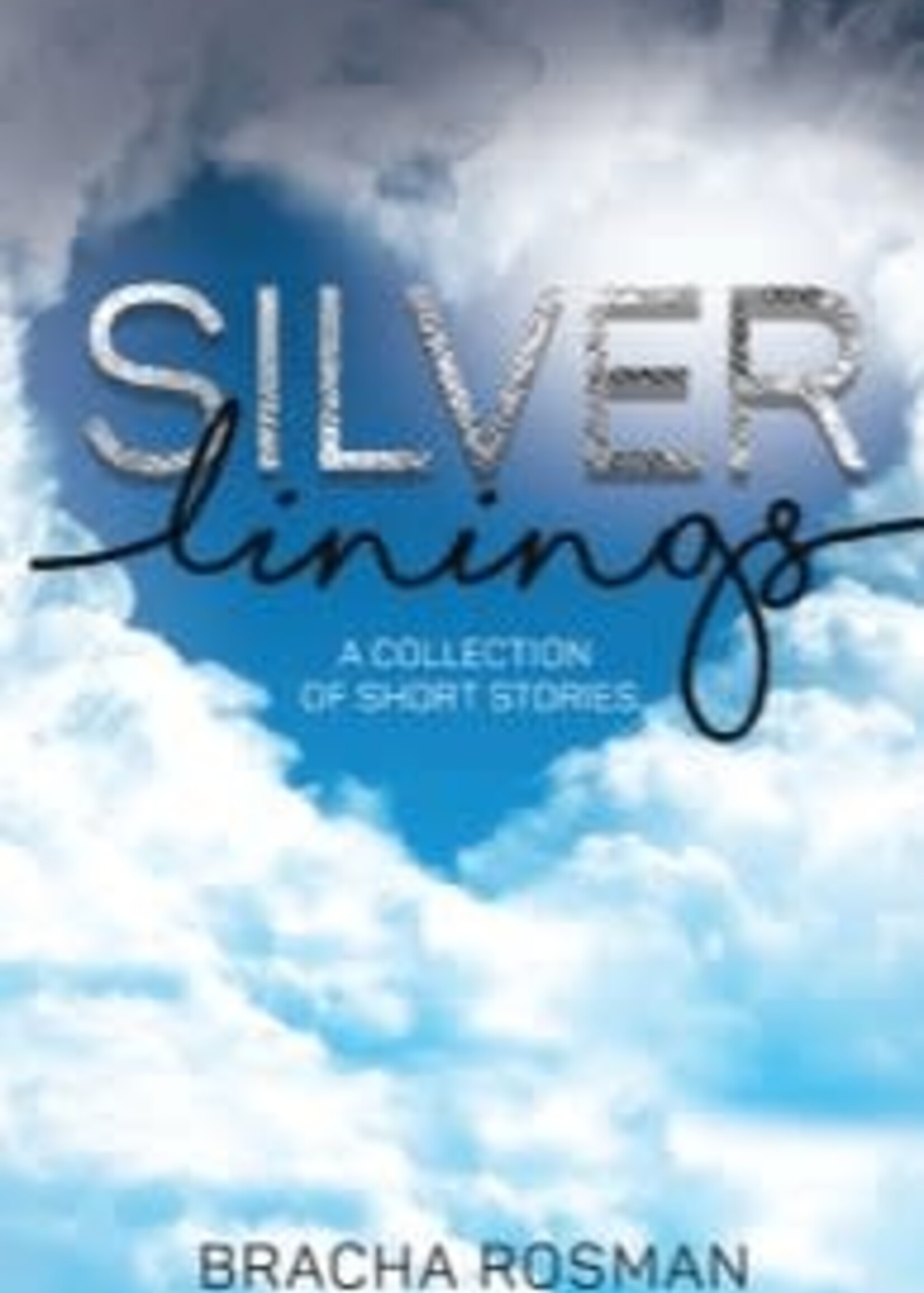 Silver Linings A Collection of Short Stories