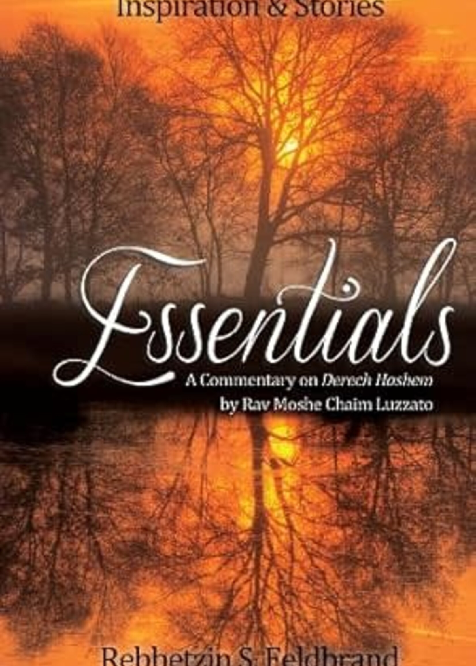 Essentials : Inspiration & Stories â€“ by Rebbetzin S. Feldbrand