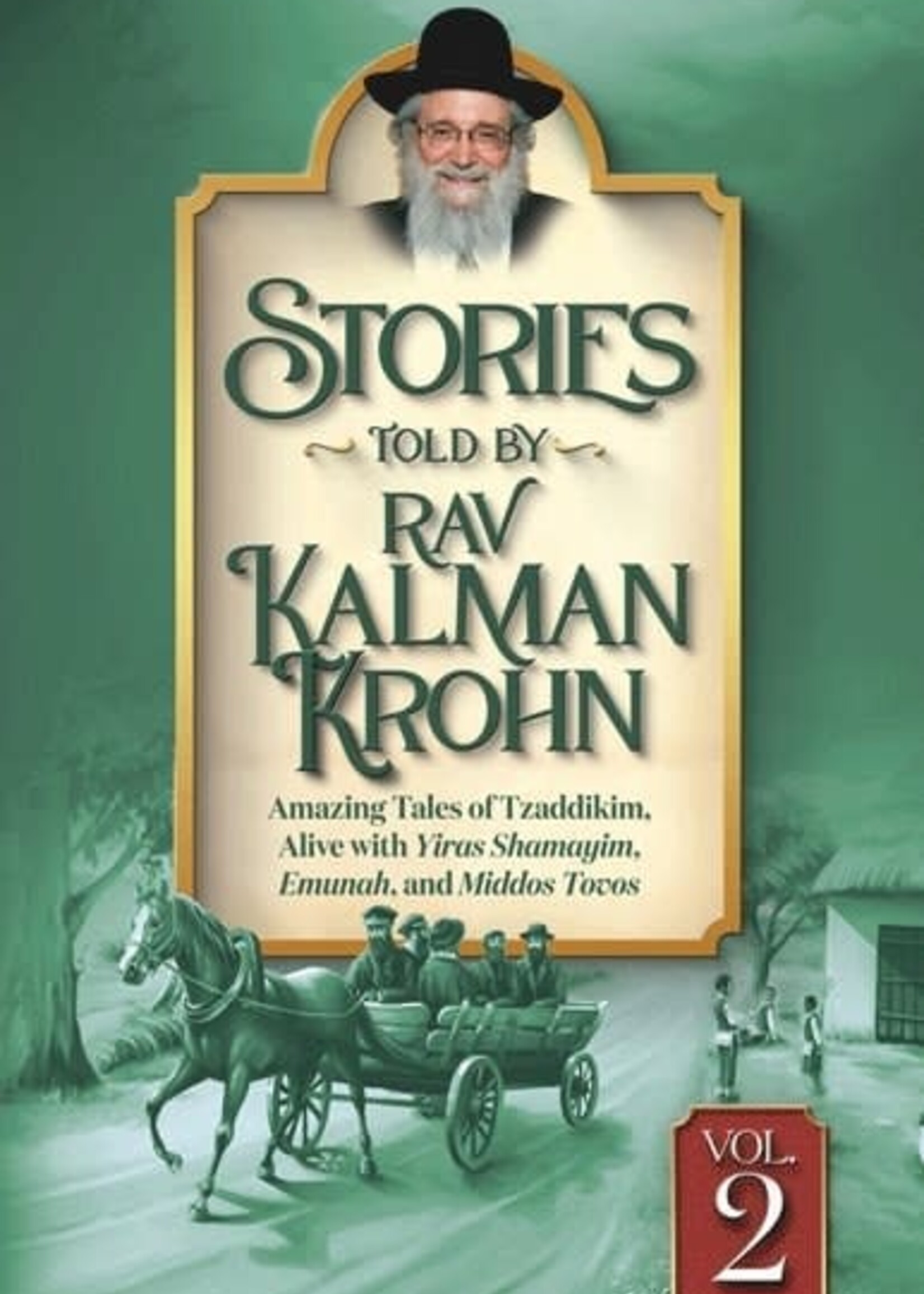 Stories Told By Rav Kalman Krohn Vol. 2