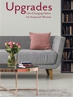 Upgrades: Life-Changing Habits For The Jewish Woman