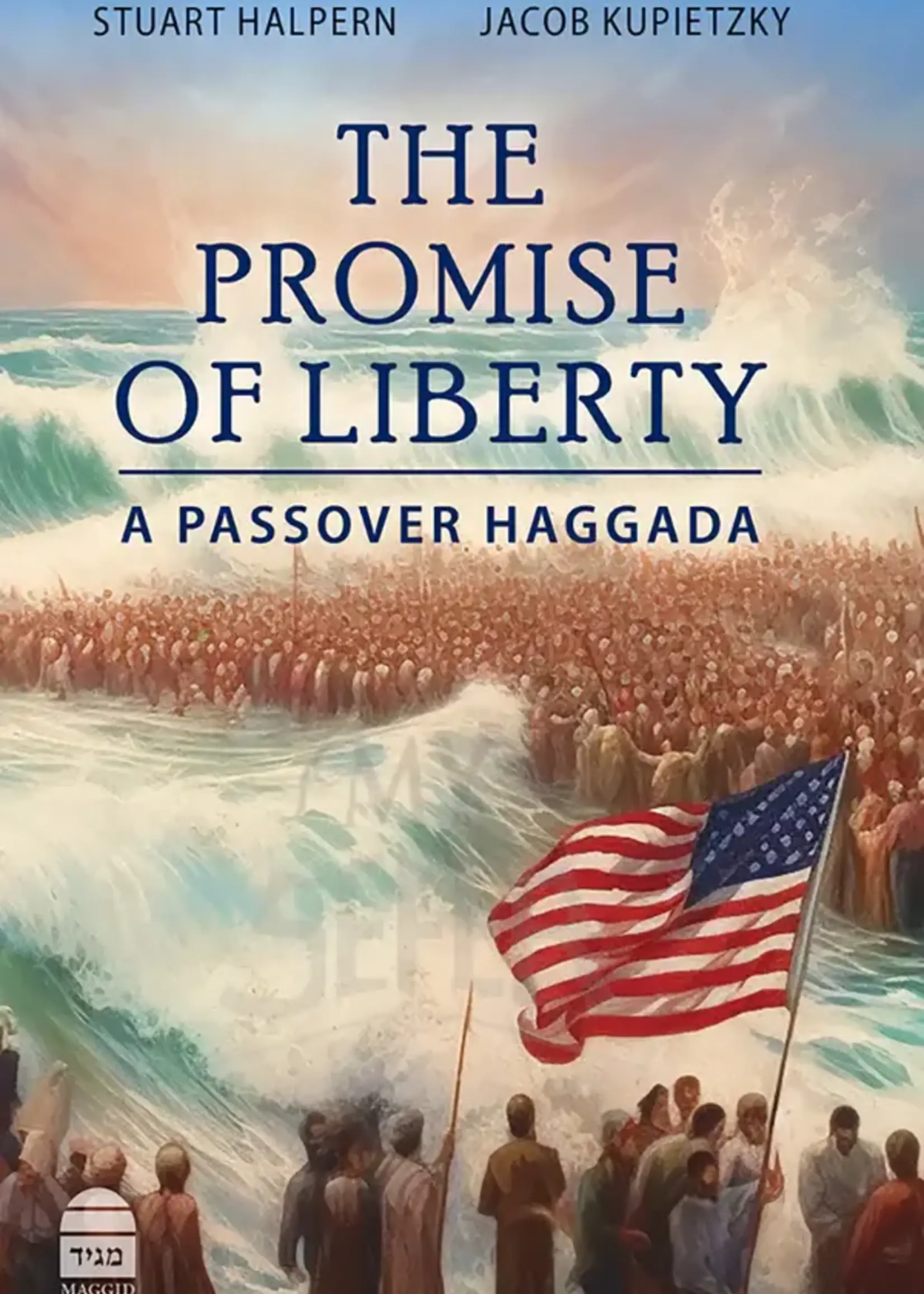 The Promise of Liberty - A Passover Haggada