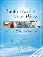 Rabbi Moshe Meir Weiss on the Yamim Noraim
