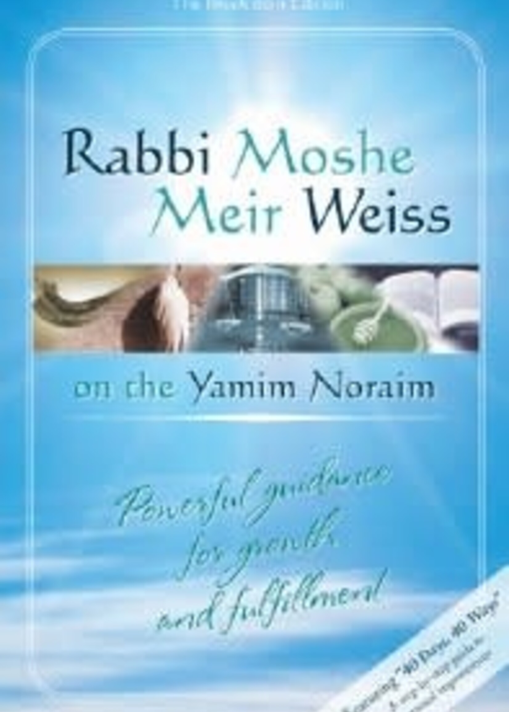 Rabbi Moshe Meir Weiss on the Yamim Noraim
