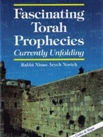 Fascinating Torah Prophecies Currently Unfolding by Rabbi Nisan Aryeh Novick