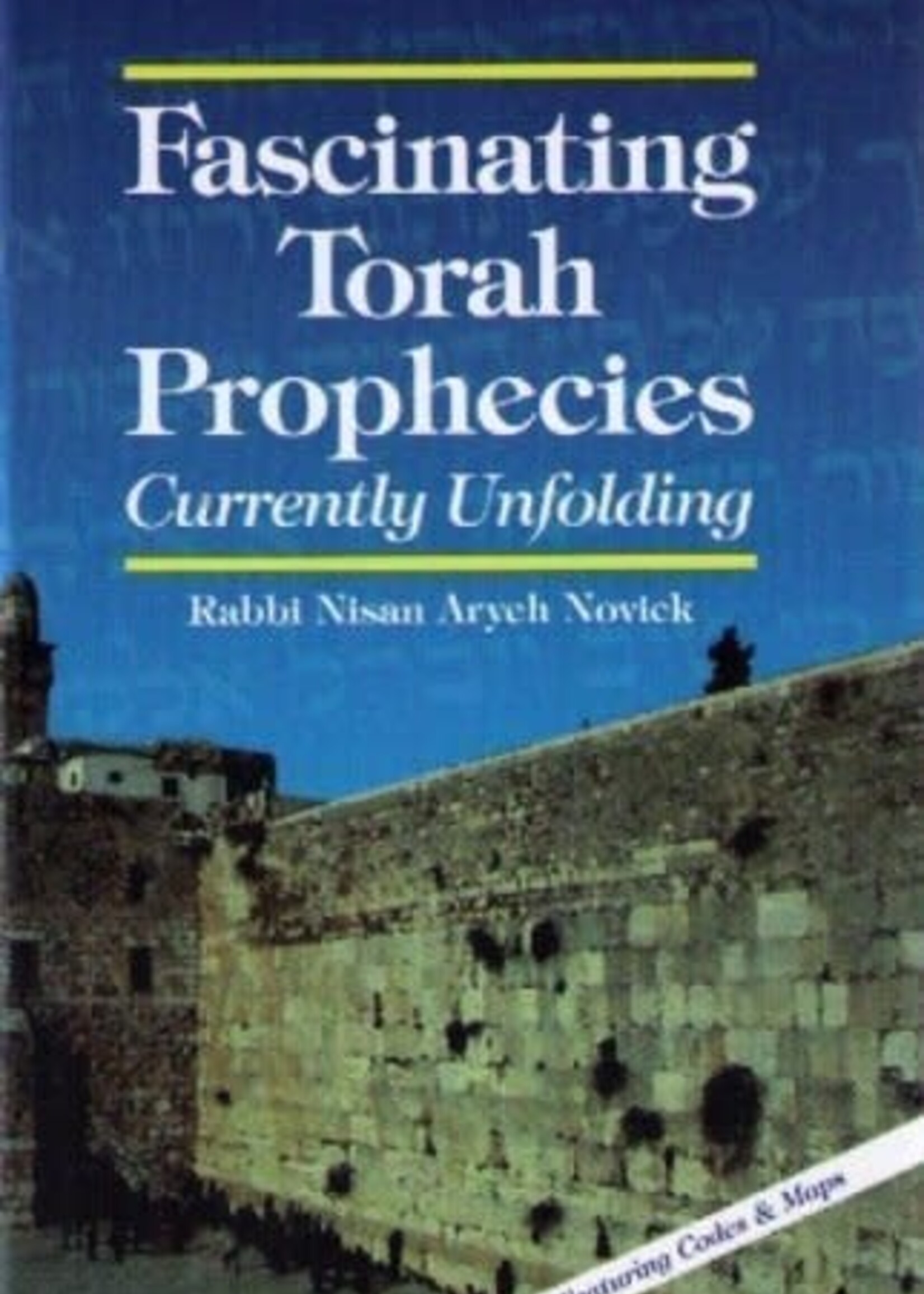 Fascinating Torah Prophecies Currently Unfolding by Rabbi Nisan Aryeh Novick
