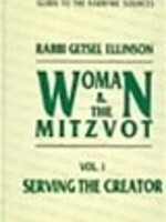 Woman & The Mitzvot Vol. 1 - Serving The Creator