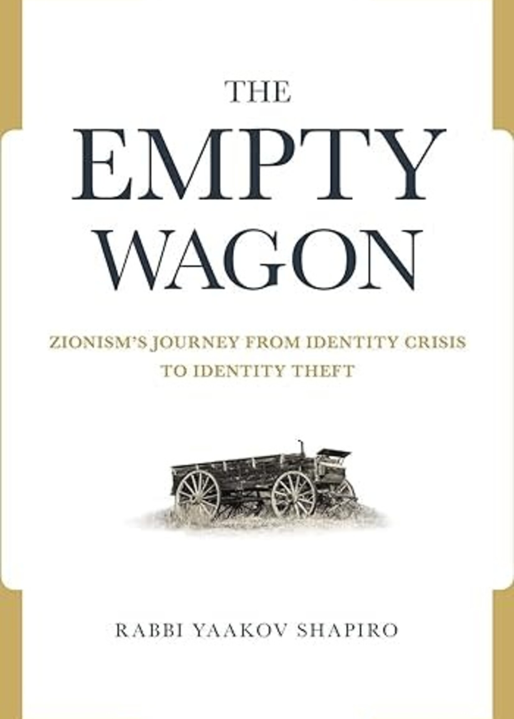 The Empty Wagon: Zionism's journey from identity crisis to identity theft