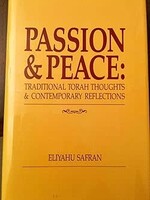 Passion and Peace: Traditional Torah Thoughts and Contemporary Reflections
