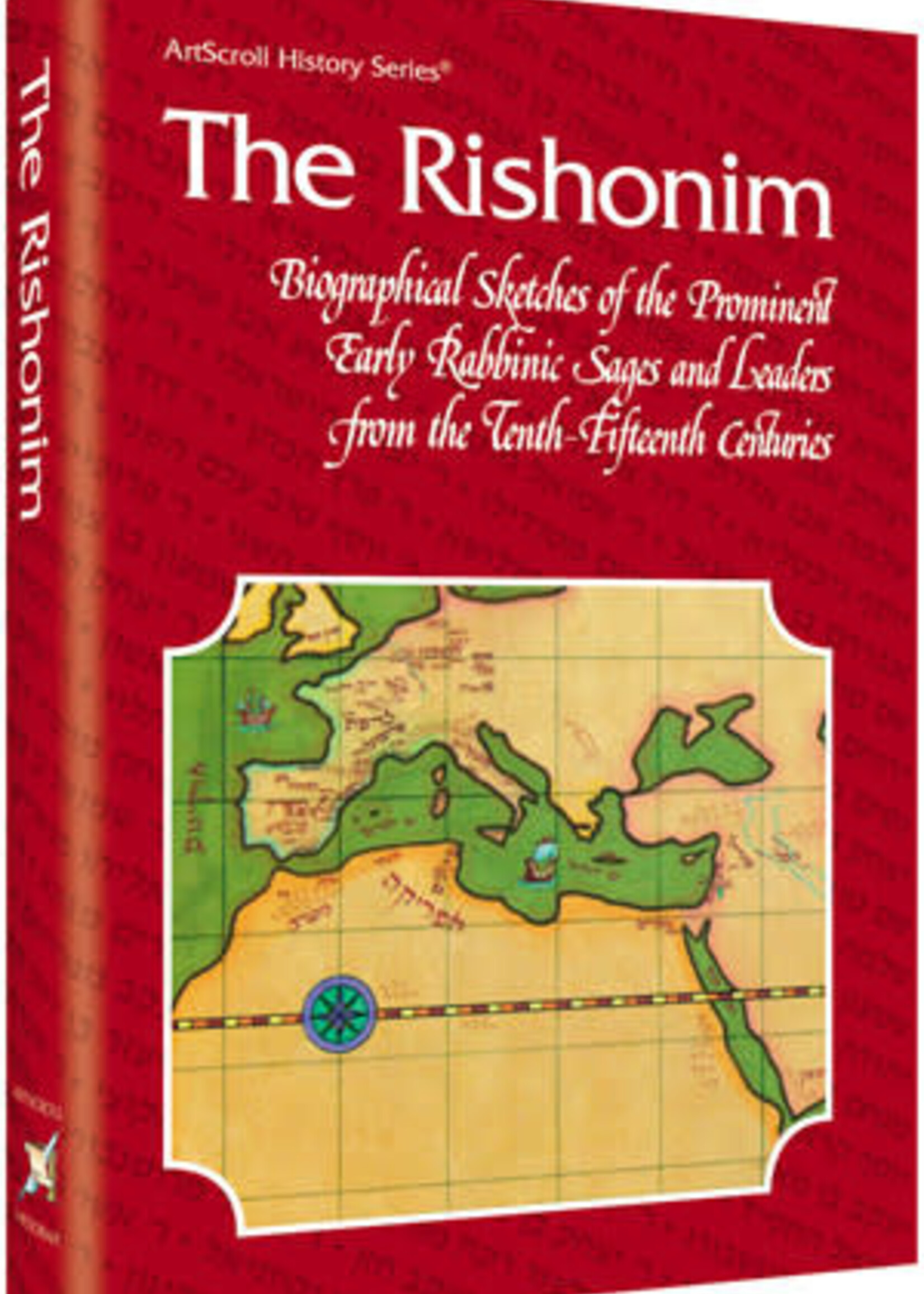 The Rishonim Biographical sketches of the prominent early sages and leaders