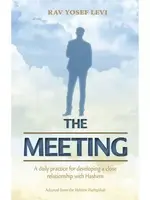 The Meeting - A daily practice for developing a close relationship with Hashem