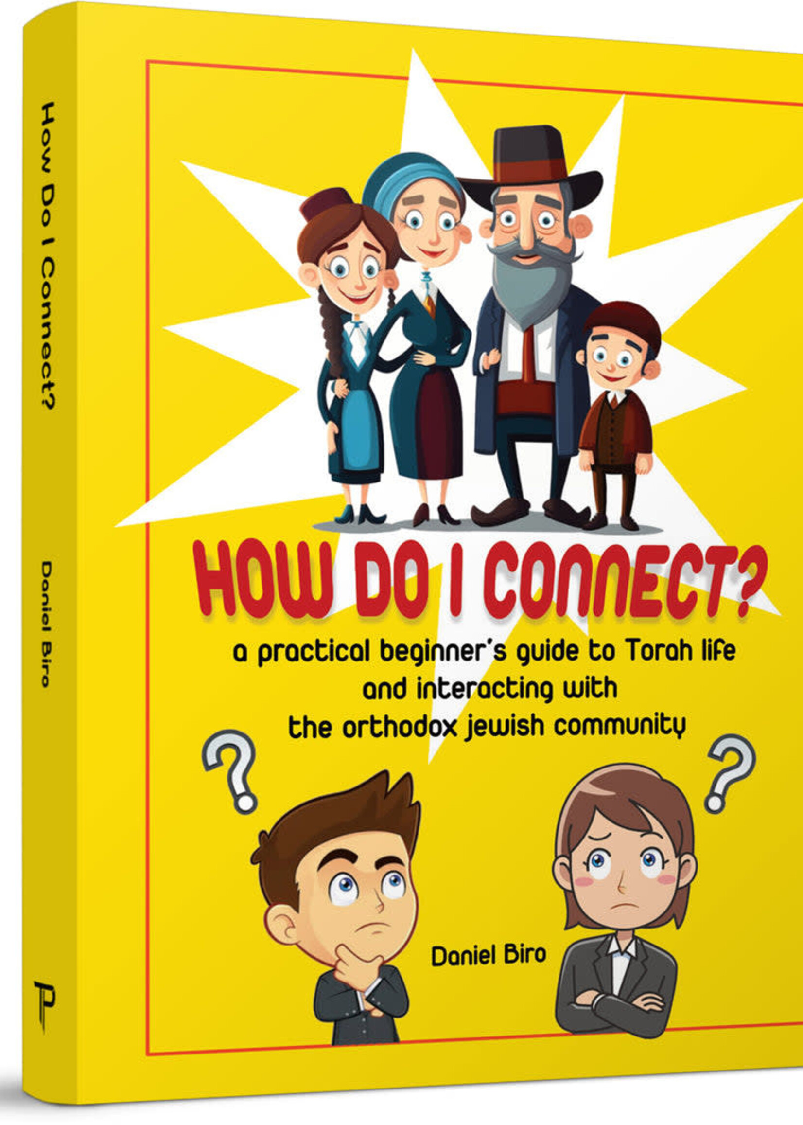 How Do I Connect? - A practical beginner’s guide to Torah life and interacting with the orthodox Jewish community