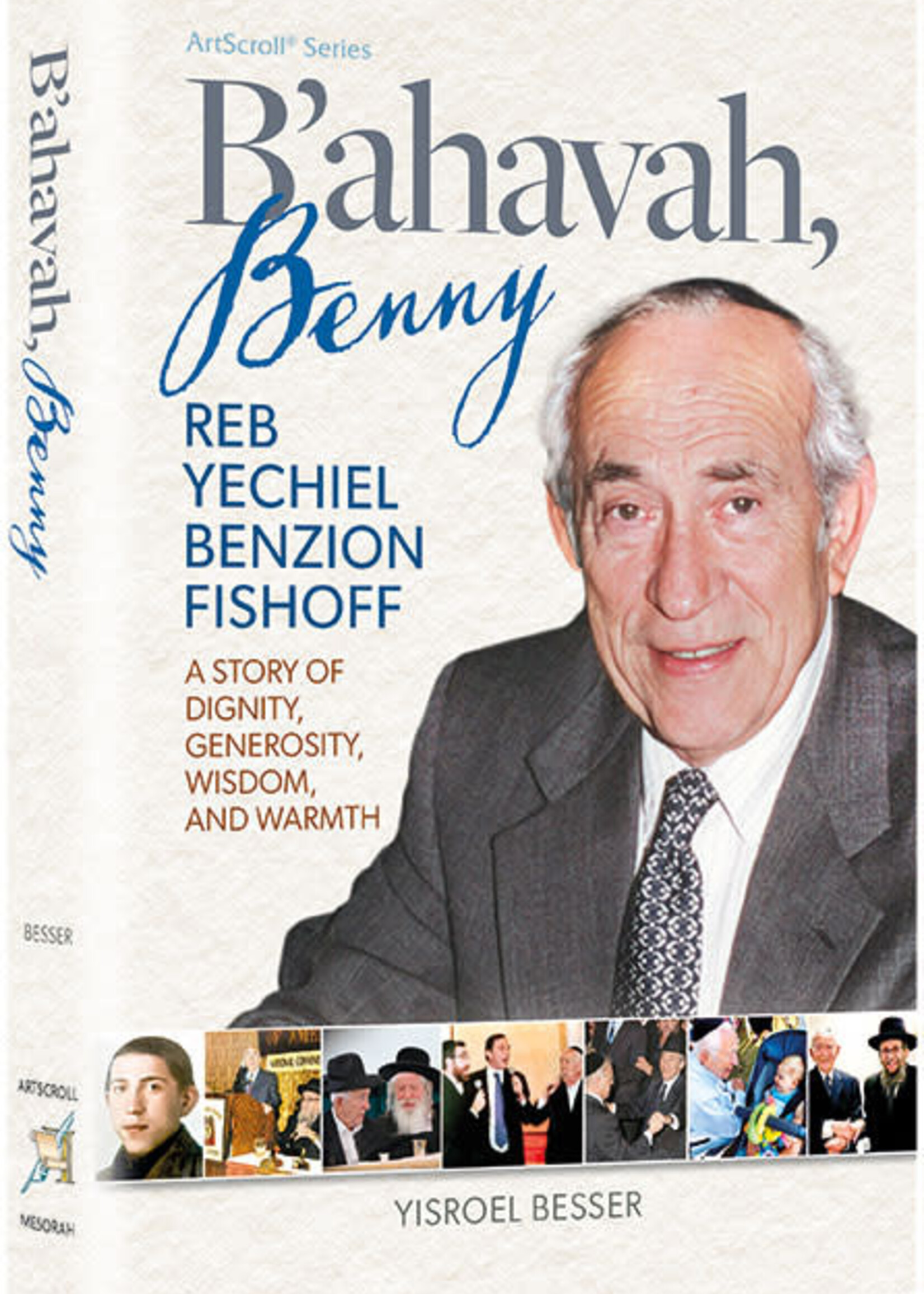 B’Ahavah, Benny Reb Yechiel Benzion Fishoff – A Story of Dignity, Generosity, Wisdom and Warmth