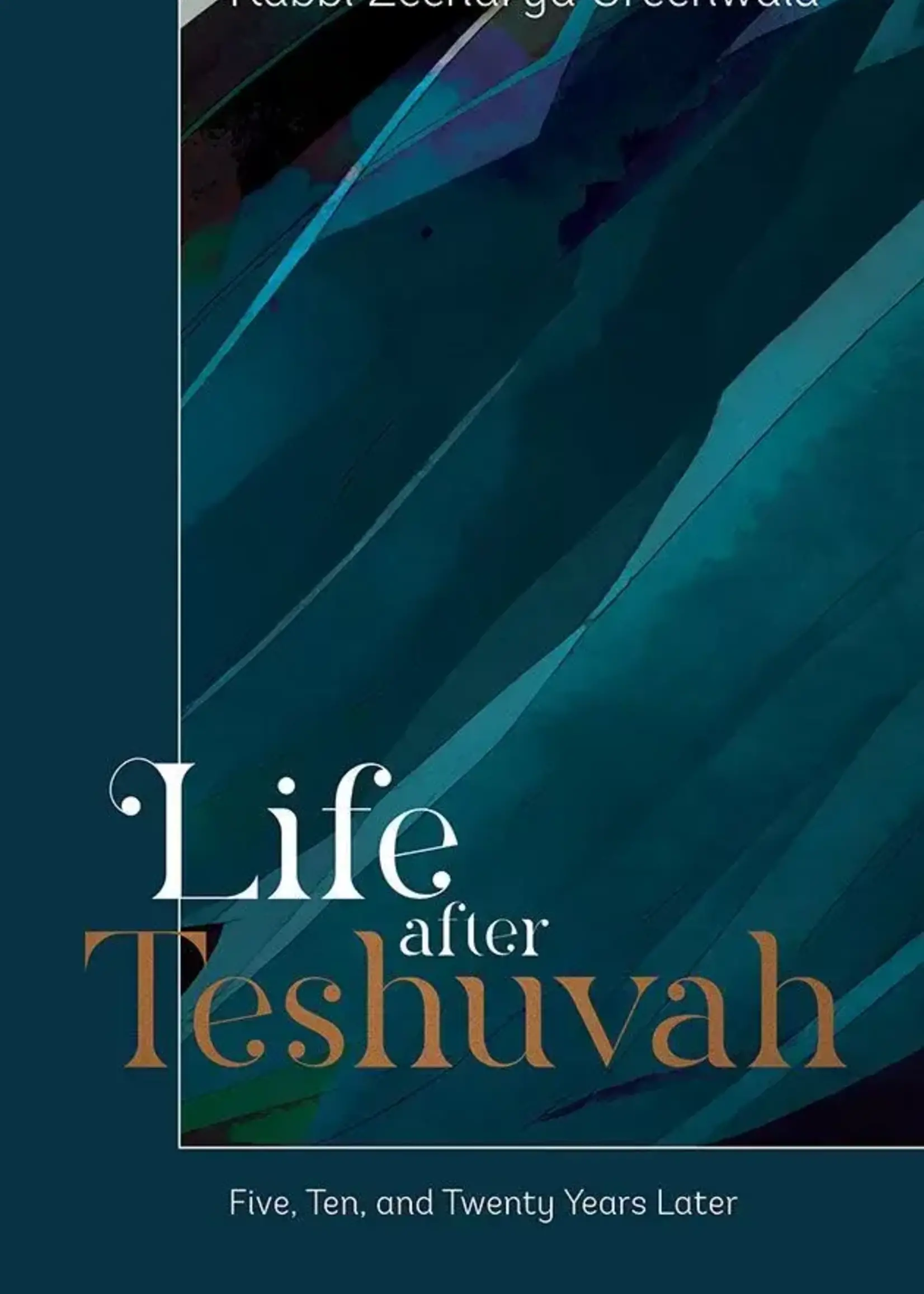 Life after Teshuvah Five, Ten, and Twenty Years Later