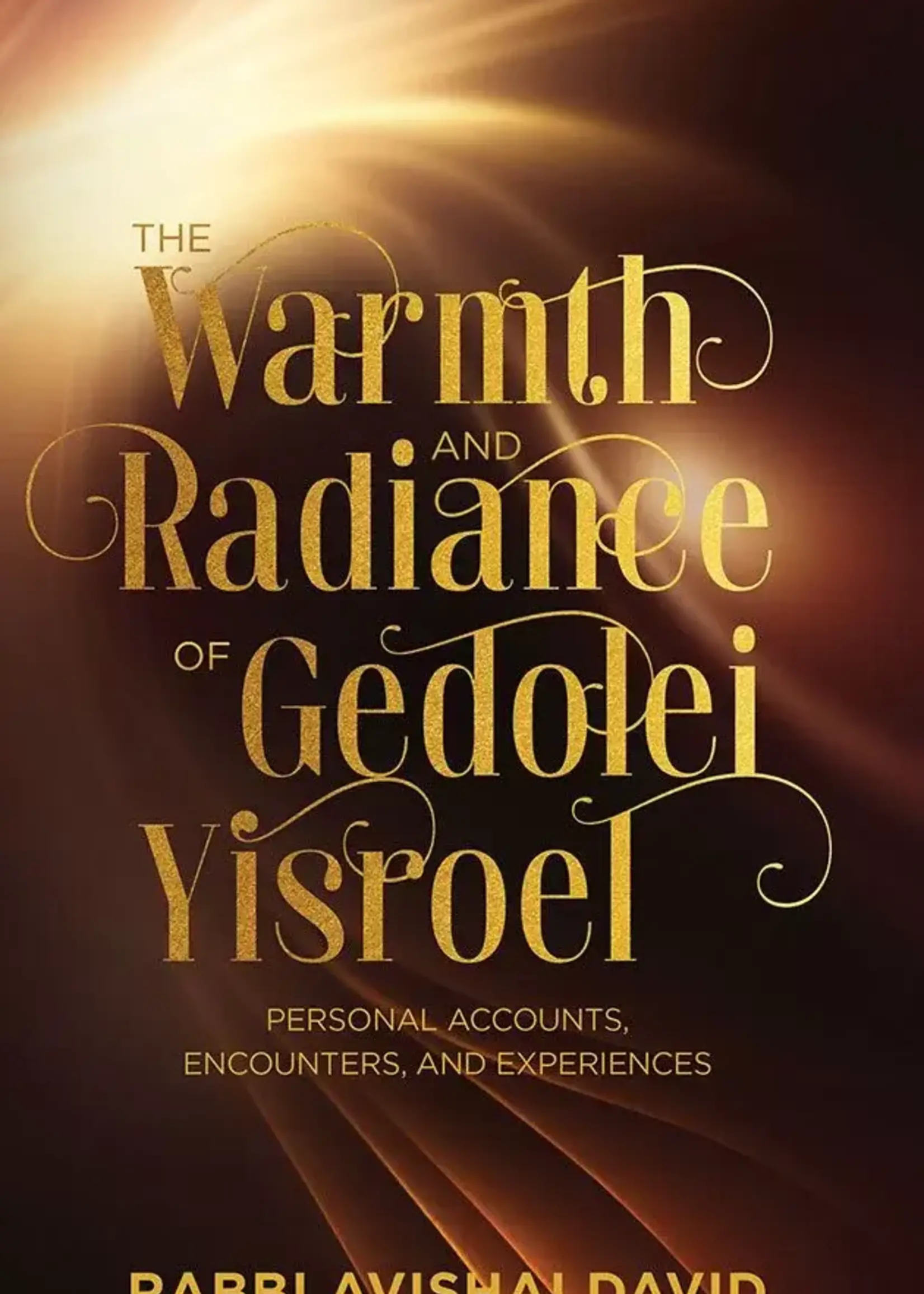 The Warmth and Radiance of Gedolei Yisroel