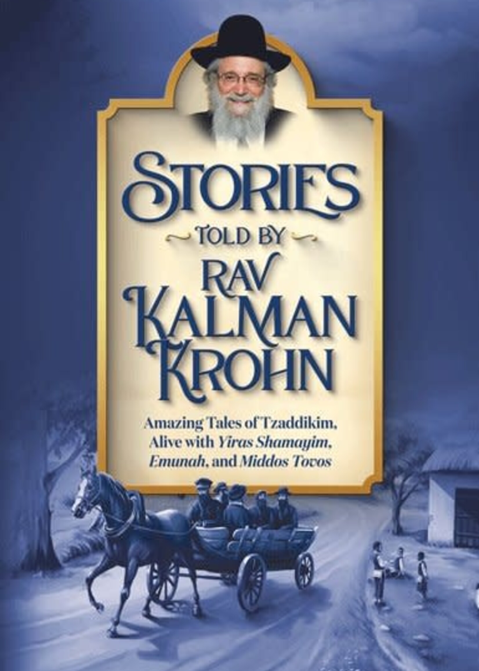 Stories Told By Rav Kalman Krohn Vol. 1