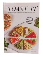 Toast It - Breakfast And Brunch Recipes For A Fresh And Toasty Start