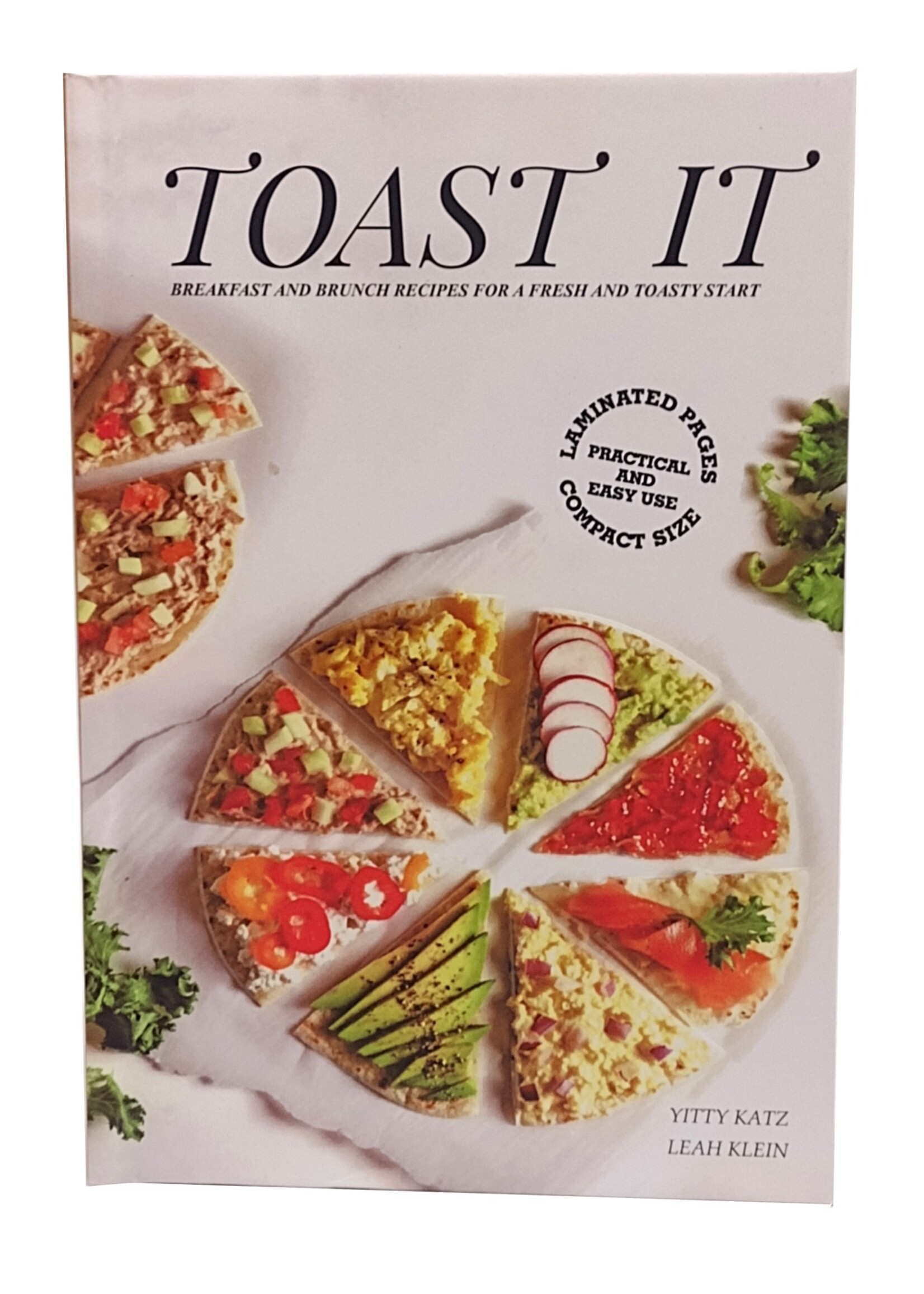 Toast It - Breakfast And Brunch Recipes For A Fresh And Toasty Start