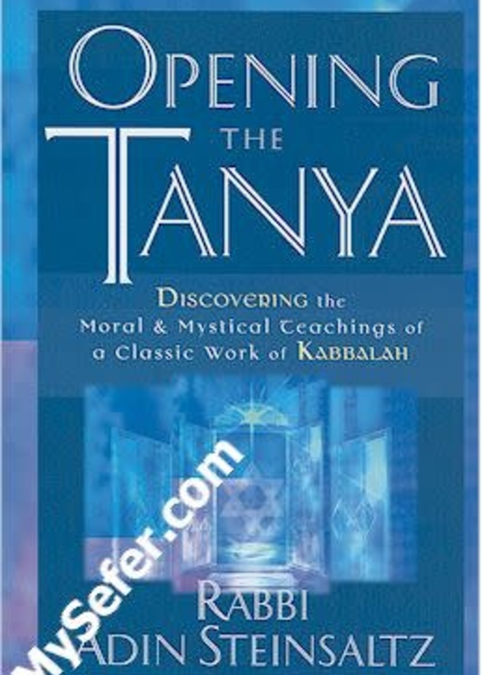 Opening The Tanya - Rabbi Adin Steinsaltz