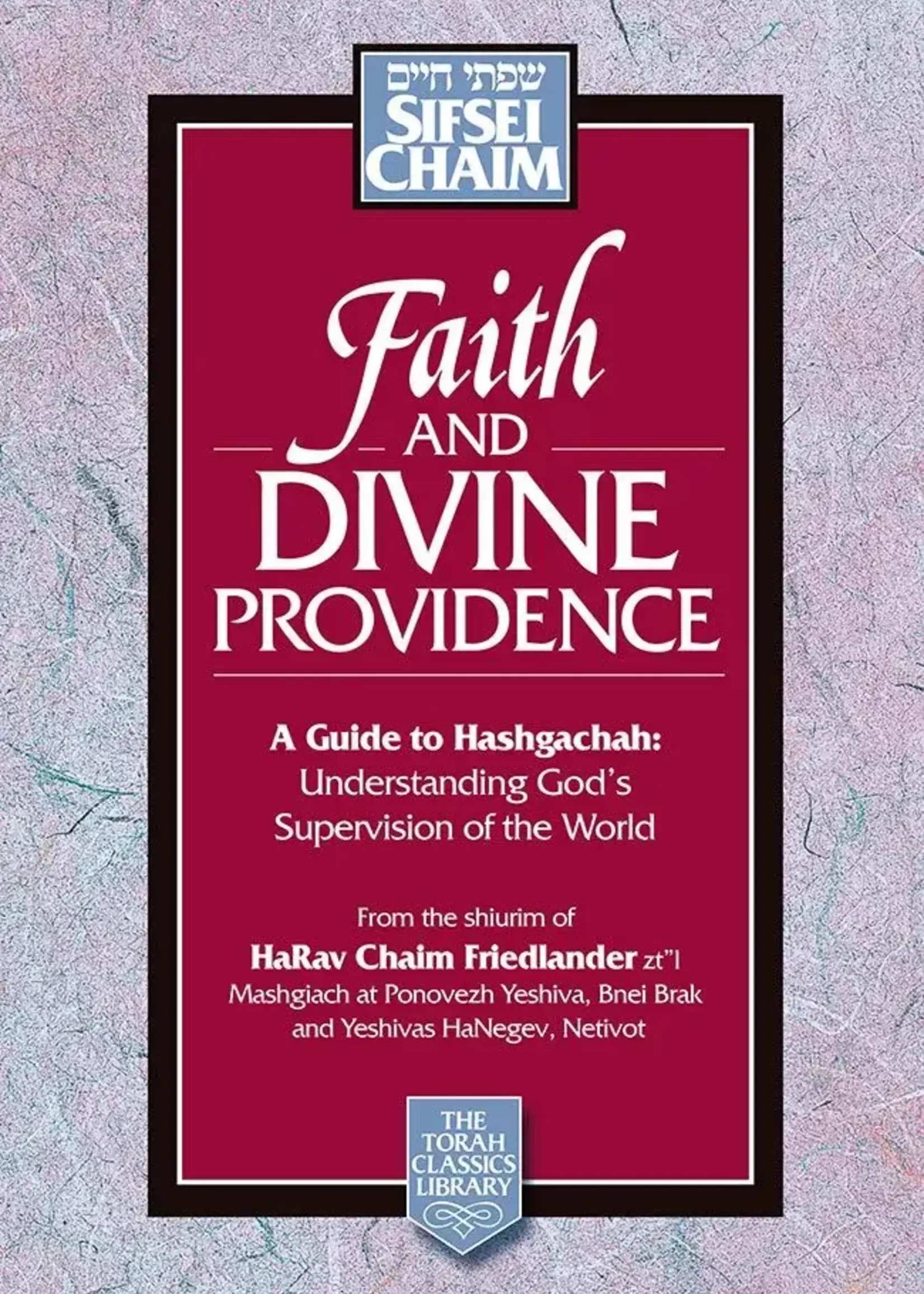 Faith and Divine Providence - Rabbi Chaim Friedlander