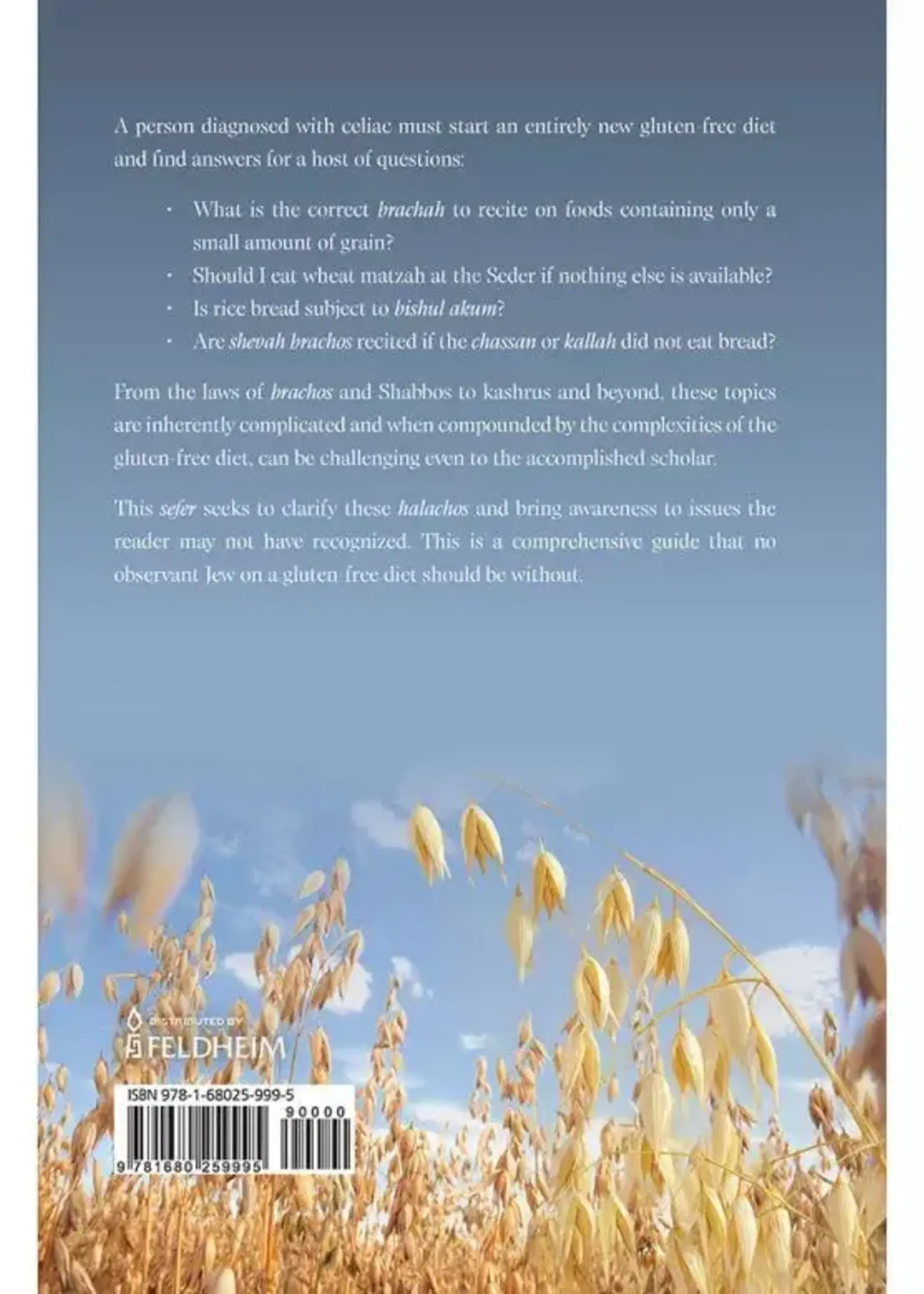 Gluten Free in Halachah A comprehensive Halachic guide for individuals with celiac and others on a gluten-free diet