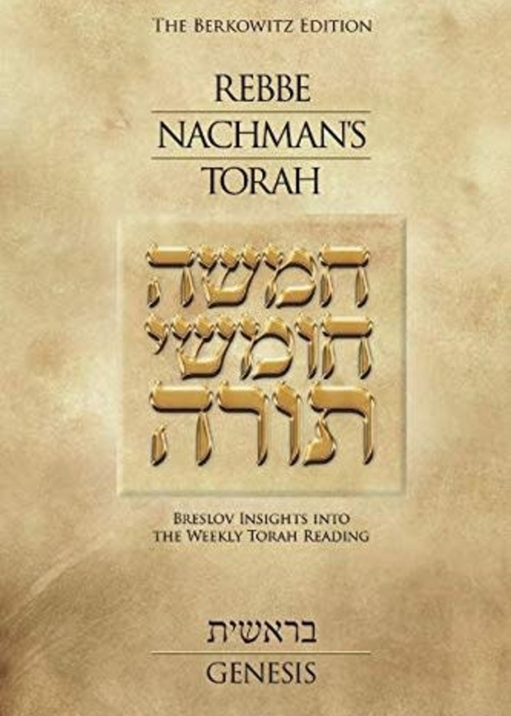 Rebbe Nachman's Torah: #1, Genesis - Breslov Insights into the Weekly Torah Reading