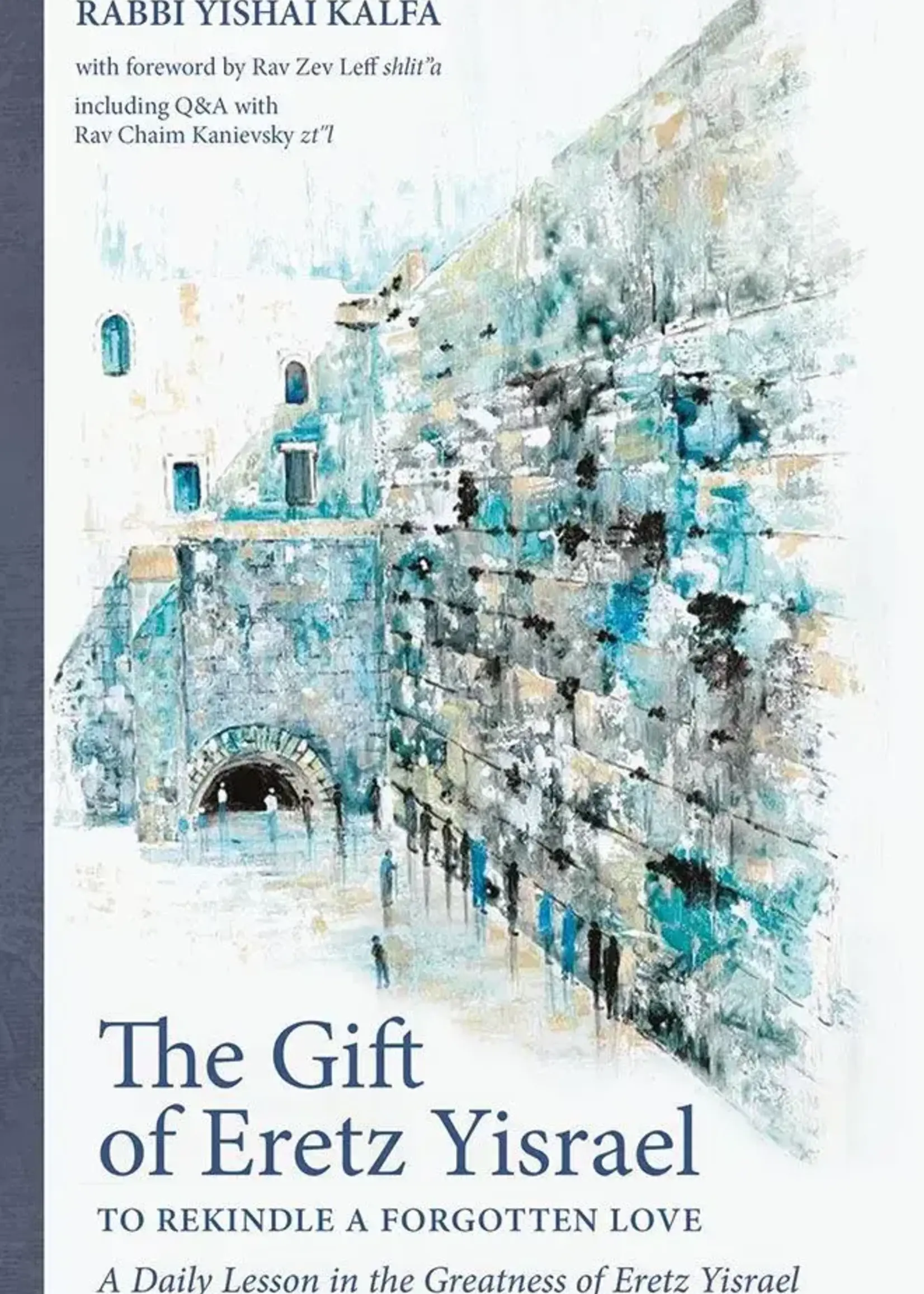 The Gift of Eretz Yisrael A daily lesson in the greatness of Eretz Yisrael