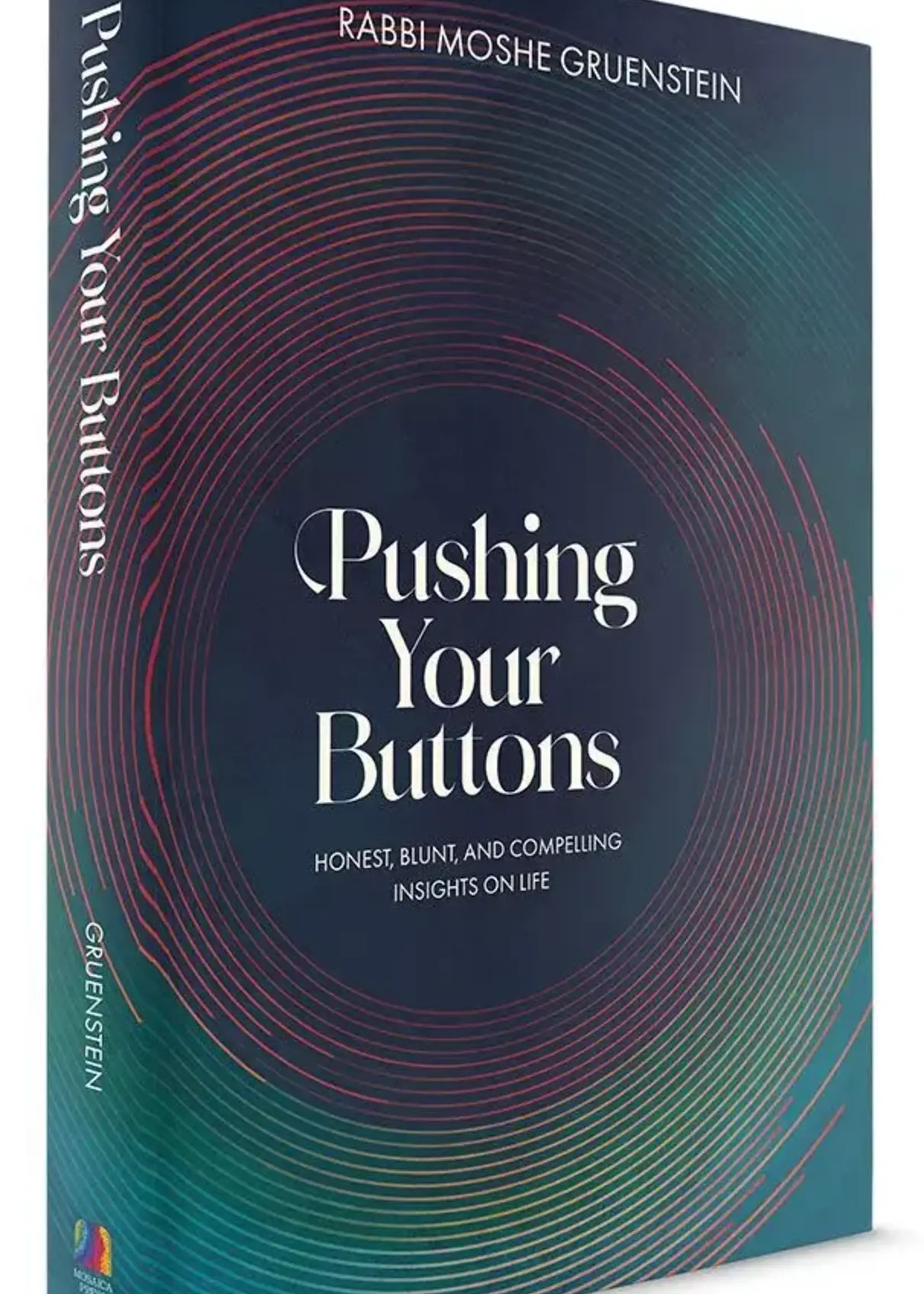 Pushing Your Buttons Honest, blunt, and compelling insights on life