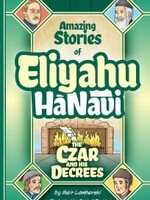 Amazing Stories of Eliyahu HaNavi #4 The Czar and his Decrees