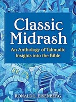 CLASSIC MIDRASH: An Anthology of Talmudic Insights into the Bible