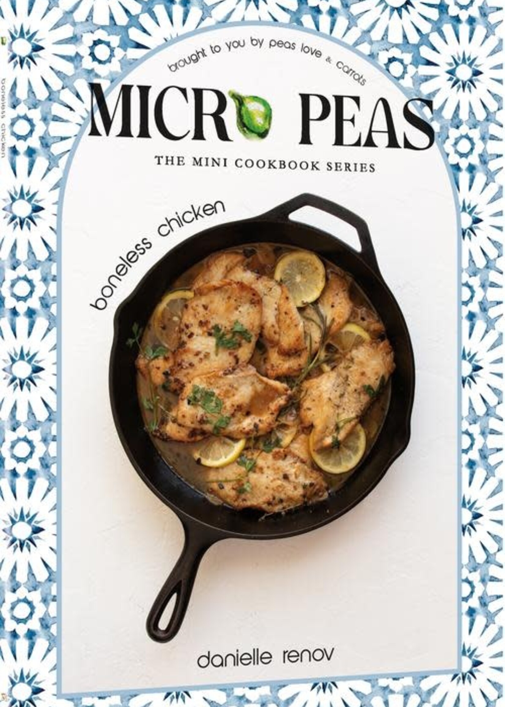 Micro Peas - The Mini Cookbook Series: Boneless Chicken