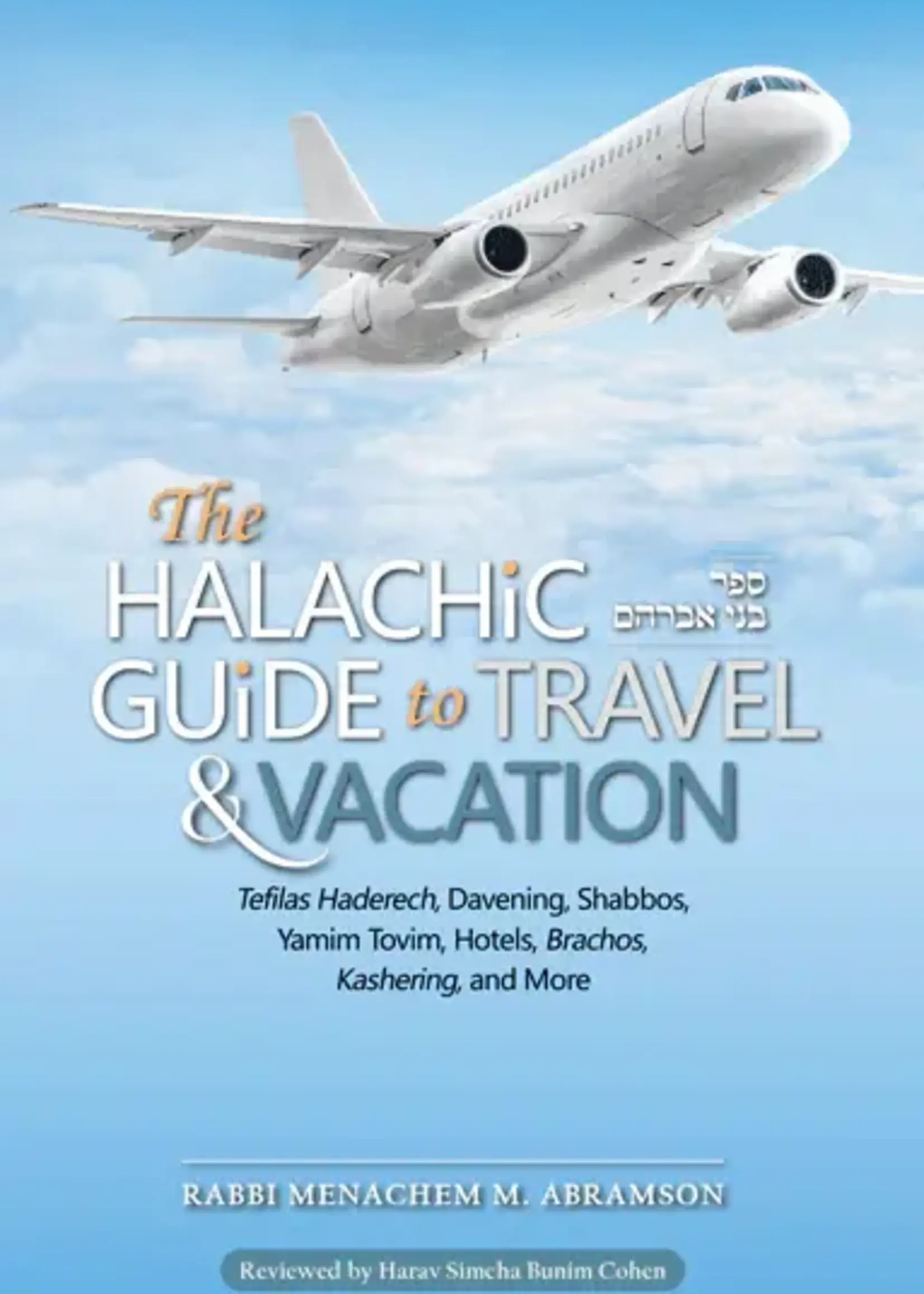 Rabbi Menachem M Abramson The Halachic Guide to Travel & Vacation