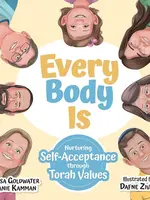 Every Body Is -  Nurturing self-acceptance through Torah values