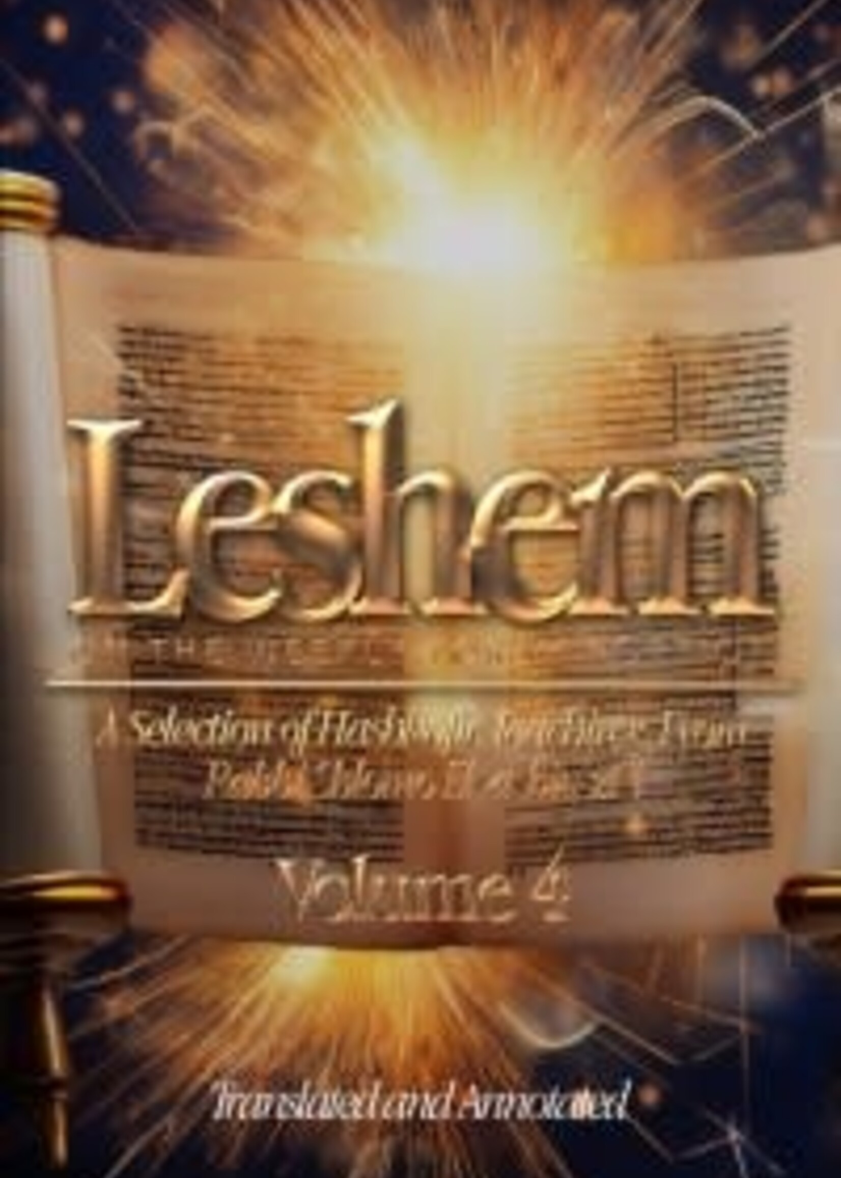 Leshem: A Selection of Hashkofic Teachings From the Leshem Shevo v’Achlamah Volume 4