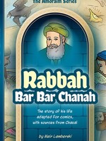 Amoraim Series: Rabbah bar bar Chanah The story of his life adapted for comics, with sources from Chazal