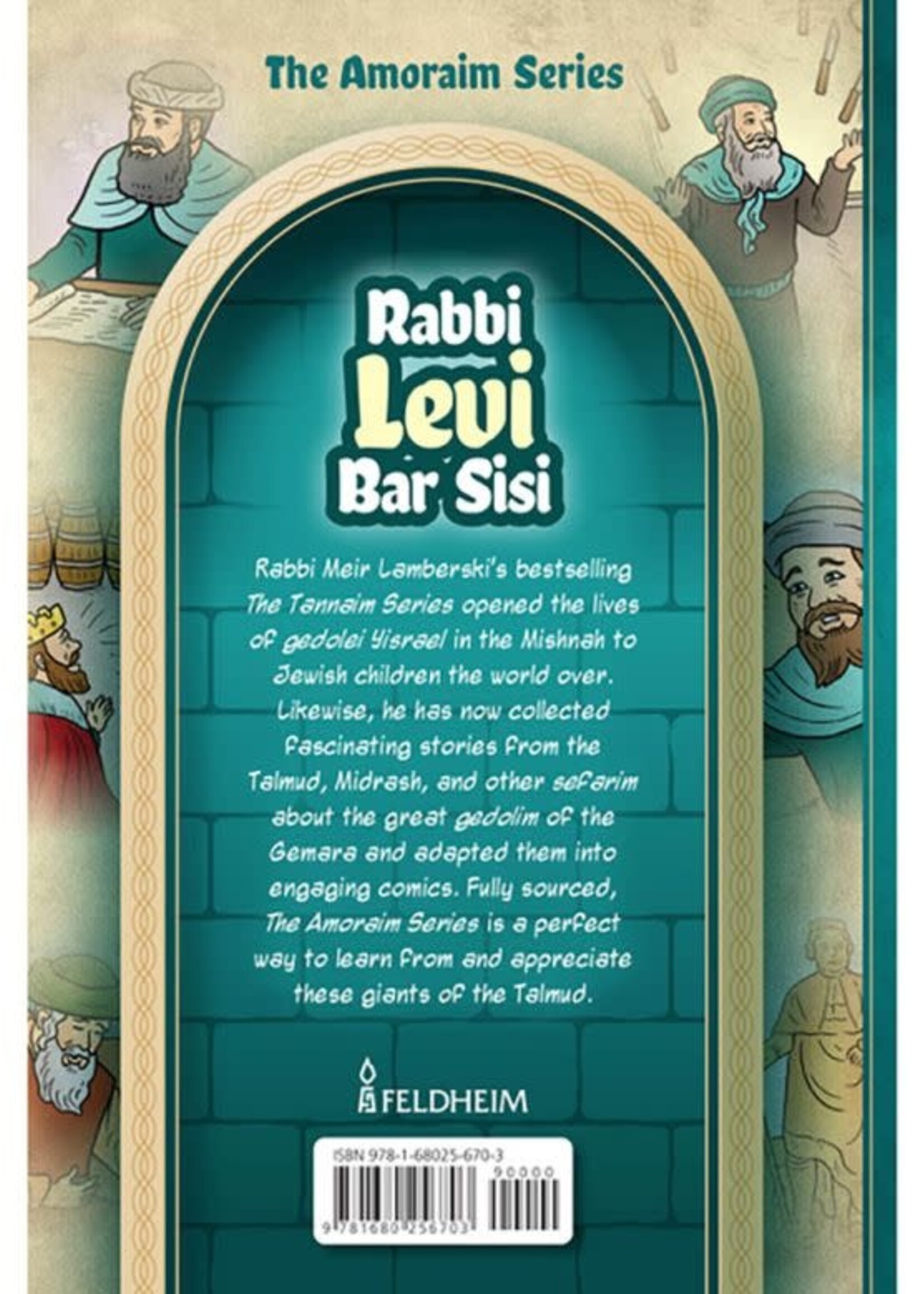 Amoraim Series: Rabbi Levi bar Sisi The story of his life adapted for comics, with sources from Chazal