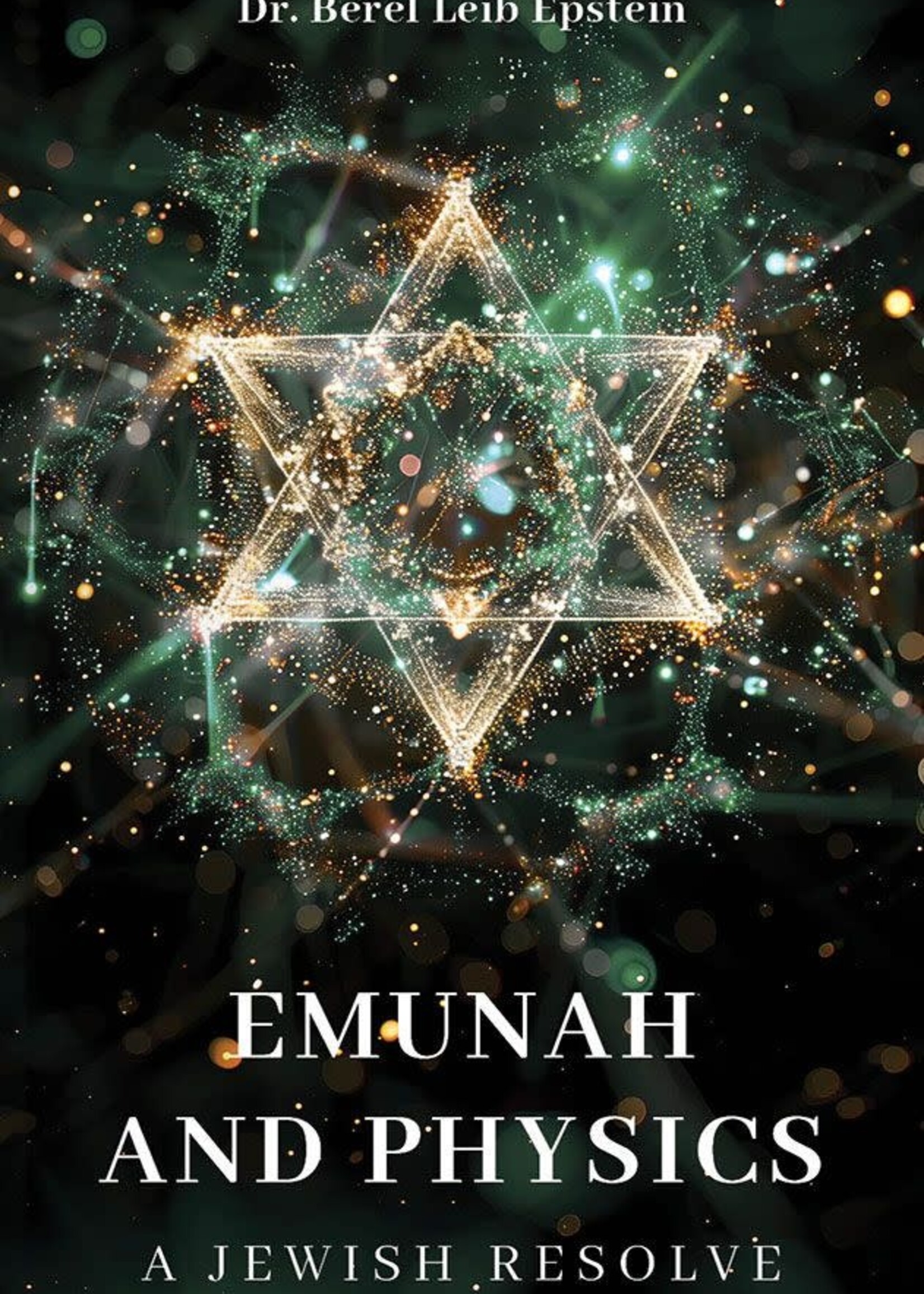 Emunah and Physics: A Jewish Resolve