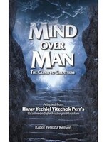 Mind Over Man: The Climb To Greatness ( Rabbi Yechiel Perr’s )