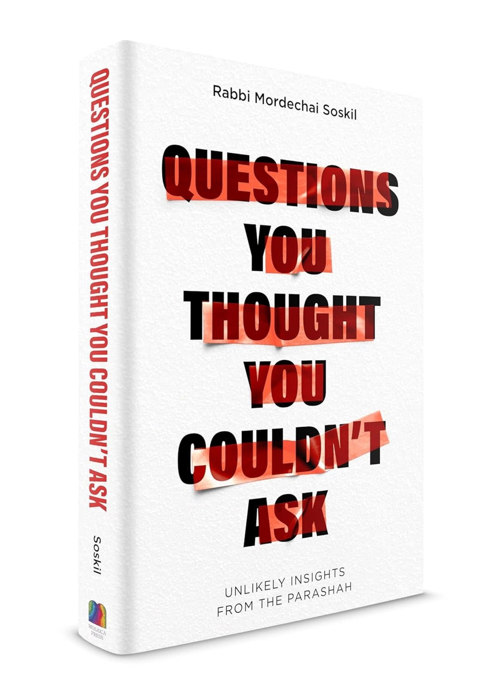 Questions You Thought You Couldn't Ask: Unlikely insights from the Parashah