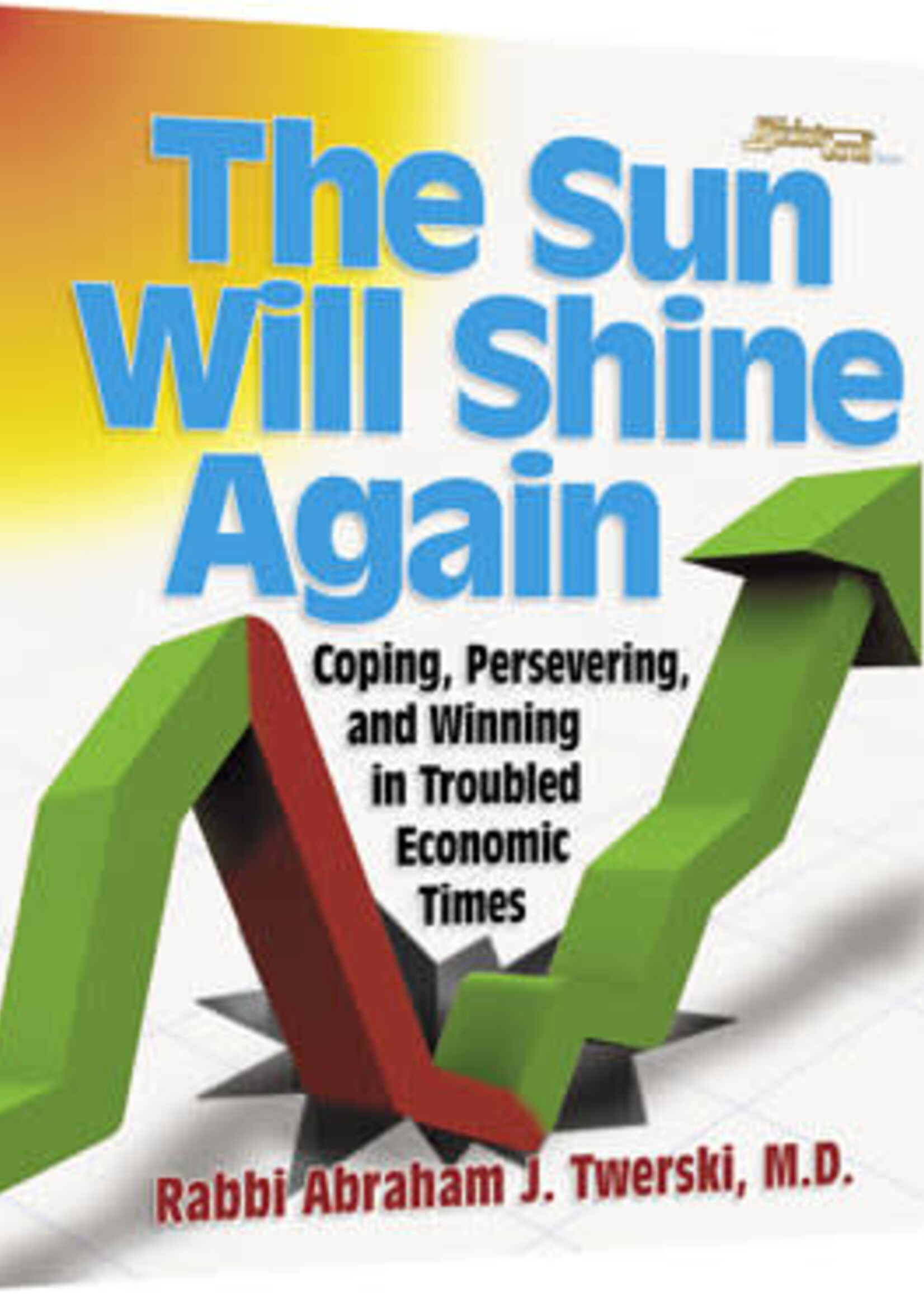 The Sun Will Shine Again by Rabbi A. J. Twersky