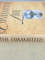 The Committed Life: Principles for Good Living from Our Timeless Past; Hardcover