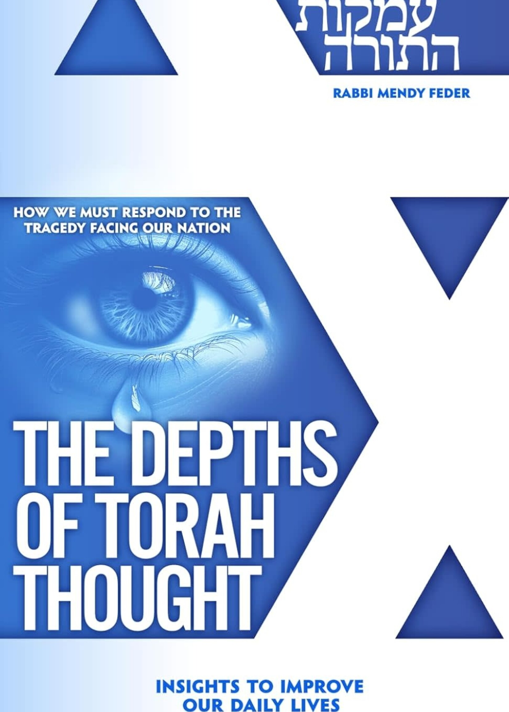 The Depths of Torah Thought: How We Must Respond to the Tragedy Facing Our Nation