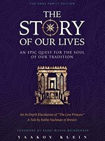Yaakov Klein Story of Our Lives - An Epic Quest For The Soul Of Our Tradition