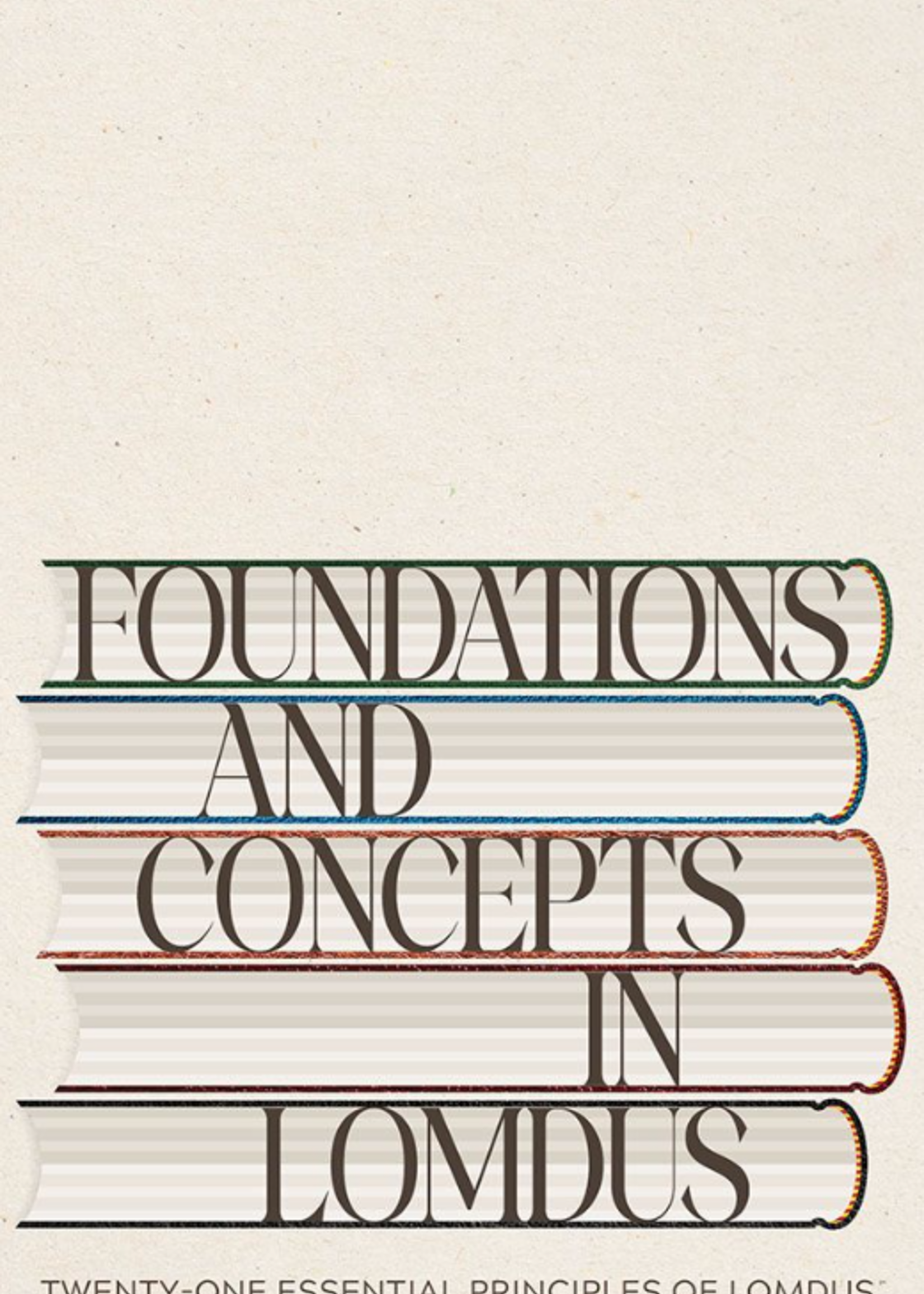 Foundations and Concepts in Lomdus